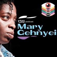 WOO! podcast: Mary Gehnyei