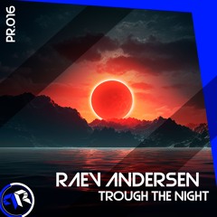 💿PREMIERE: [PR016] Raev Andersen - Trough The Night [OUT|07th|MAY]
