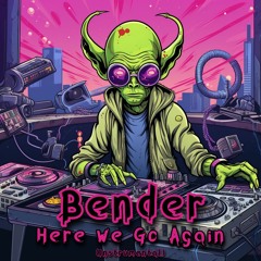 Bender - Here We Go Again (The Producers Corner #323)