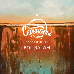 Serenades Podcast #118 - Pol Balam