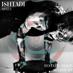 Ishtadi Mixes - Ecstatic Dance Session #1 @ Floating City 20.6.20