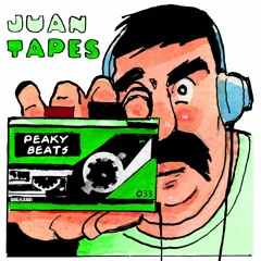 JUAN TAPES 033 - PEAKY BEATS