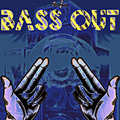 BASS OUT