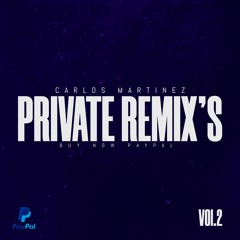 Carlos Martinez - Private Remixe's Vol. 2 Buy Now PayPal