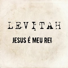 levitah - Jesus é meu rei (prod. karma x Nareba)