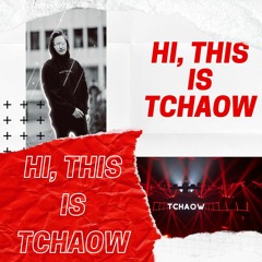 Hi, This Is Tchaow