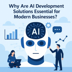 Why Are AI Development Solutions Essential for Modern Businesses
