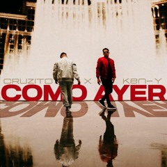 Cruzito feat. Ken-Y / Como Ayer (2021)