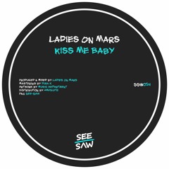 PREMIERE: Ladies On Mars - Kiss Me Baby [See-Saw]