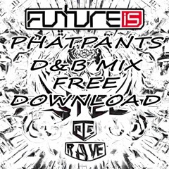 Phat Pants D&B Mix (Free Download)