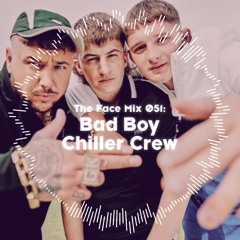 The Face | Mix 51 | Bad Boy Chiller Crew