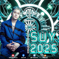 NONSTOP VIETMIX SUY 2025 - BINH HO REMIX