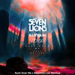 Rush Over Me x Beautiful Lies feat feat Haliene, Tinc, ILLENIUM, Said the Sky and Seven Lions - Edge Edit