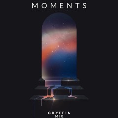 Moments | Gryffin Inspired Mix