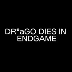 DR*aGO DIES IN ENDGAME (Soundtrack)