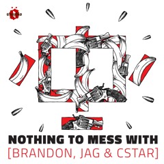 5LOOPS - Nothing To Mess With [Brandon, JAG & Cstar]