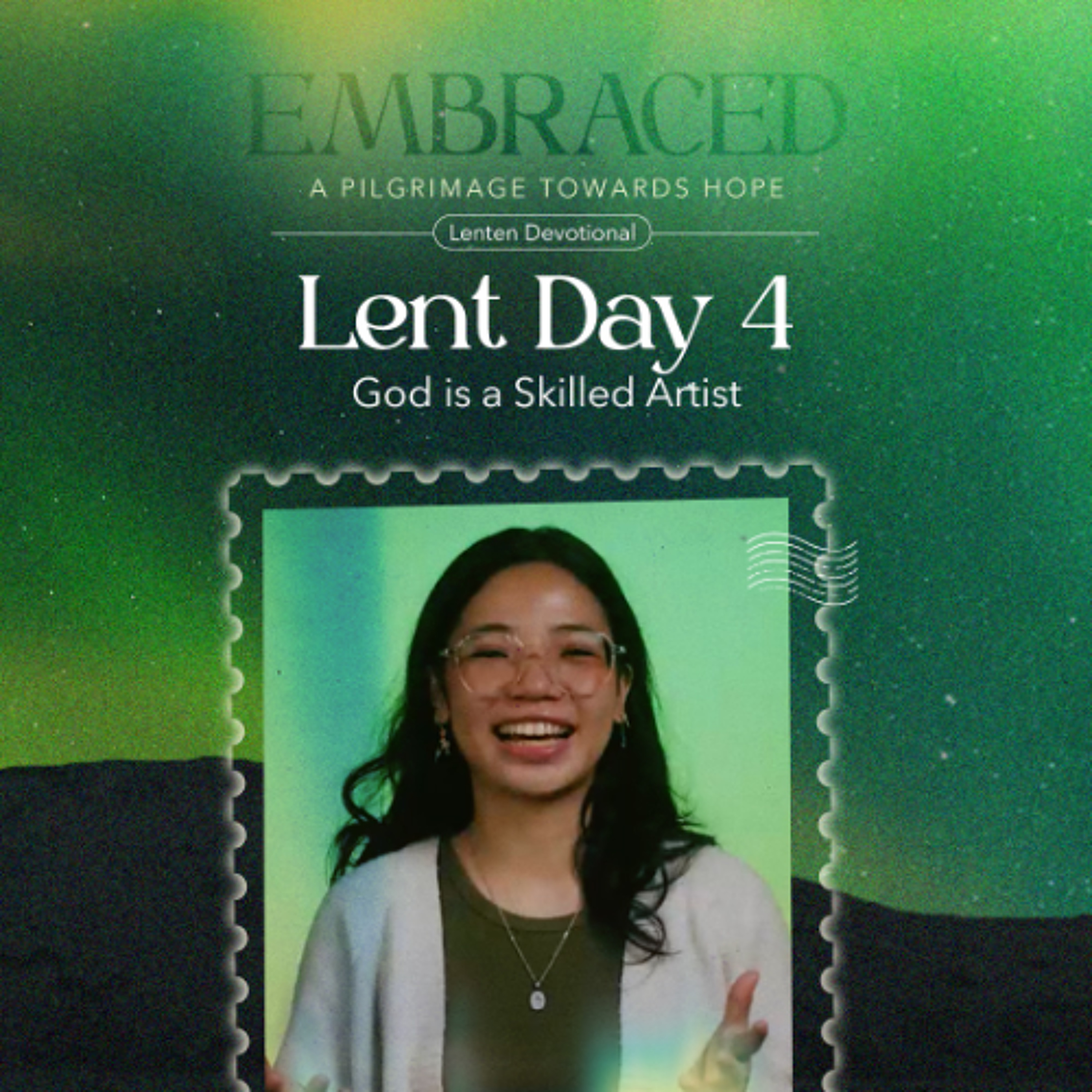 LENT DAY 4: God is a Skilled Artist