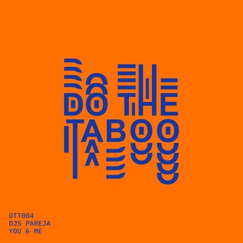 PREMIERE: Djs Pareja - You & Me [Do The Taboo]