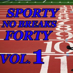 Sporty No Breaks Forty Vol. 1
