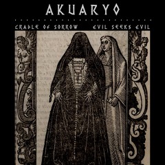 Akuaryo - Evil Seeks Evil