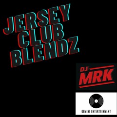 DJ MRK JERSEY CLUB BLENDZ