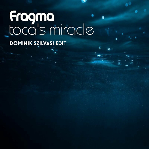 Fragma - Toca's Miracle (Dominik Szilvasi EDIT) [FREE DOWNLOAD]