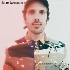 Balam (Argentina)[思考と発想(Thoughts And Ideas)Time] [25.02.2023]