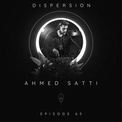 AHMED SATTI - DISPERSION # 65