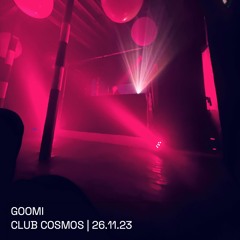 Goomi @ Club Cosmos | 26.11.23