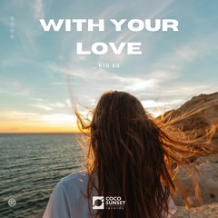 Kid 69 - With Your Love
