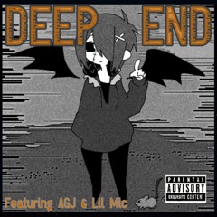 Deep End (Feat. Lil Mic & AGJ)