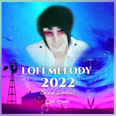 Lofi Melody 2022
