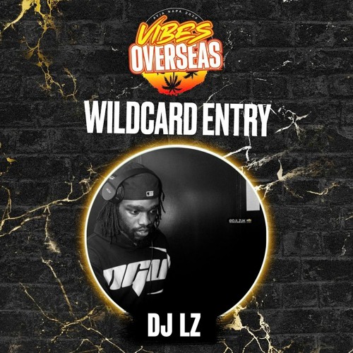 #VIBESOVERSEAS - DJ LZ Wildcard Mix
