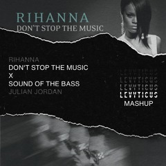 Don't Stop The Music X Sound Of The Bass (LEVYTICUS Mashup) - Rihanna, Julian Jordan