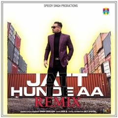 Jatt Hunde Aa | Remix | Speedy Singh | Prem Dhillon | Latest Punjabi Songe 2020