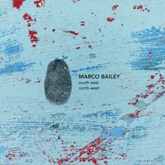 Marco Bailey - South East / North West EP