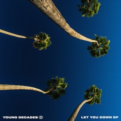 Young Decades - Let You Down EP
