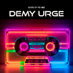 Demy Urge - Get it to me (Extended Mix)