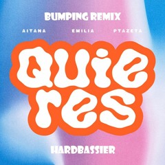 QUIERES (BUMPING REMIX)