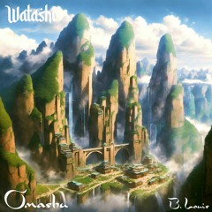 Watashi - Omashu (feat. B. Louis)