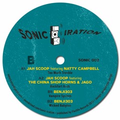 SONIC IRATION 002 - A1 / A2 - JAH SCOOP - TOO MUCH TROUBLE / ROCKFORT ROCK - JAH SCOOP - PREVIEWS