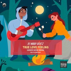 True love feeling (Acoustic Guitar Version)(Prod. by Dj Hobby Beatz)
