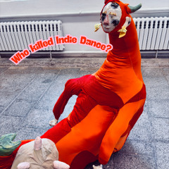 Who Killed Indie Dance?