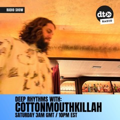 Deep Rhythms #022 with Cottonmouthkillah