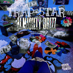 Almightybrizz TRAP STAR FREESTYLE