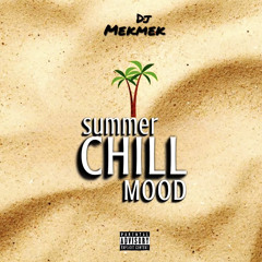 SUMMER CHILL MOOD #SCM2023
