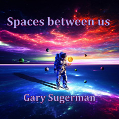 Spaces between us