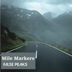 Mile Markers 001 - False Peaks