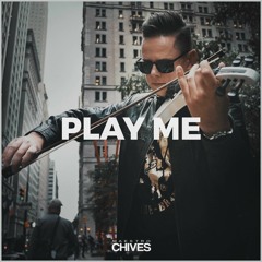 Maestro Chives - Play Me