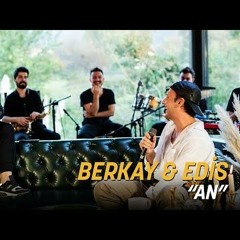 Edis & Berkay - An ( YÜKSEK KALİTE )